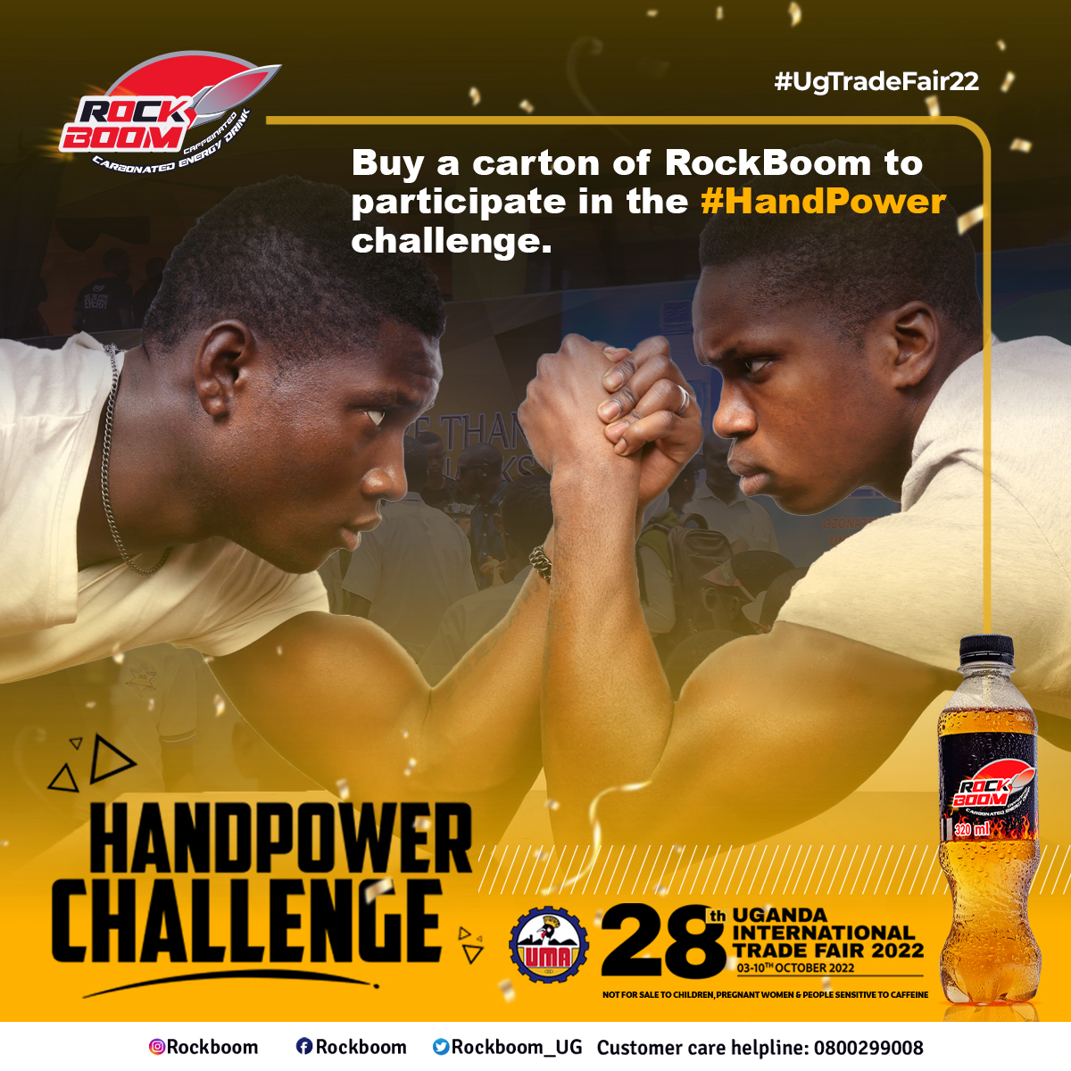 RockBoom_UG's tweet photo. We have amazing offers for you at UMA Lugogo trade show.
Simply visit Hariss VIP stall and buy a carton of RockBoom to participate in the #HandPower challenge.
🎁The winner walks away with a RockBoom carton.
#UgTradefair22 https://t.co/fy3BixR5LR