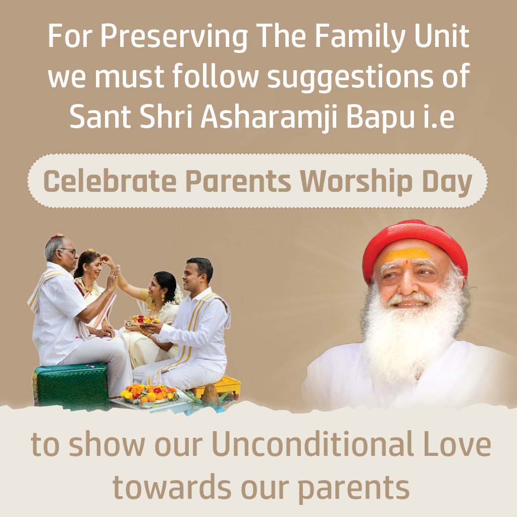 Sant Shri Asharamji Bapu initiated Parents Worship Day and one can express Unconditional Love for Parents by celebrating this day. This day is helpful for Preserving The Family Unit as many youths left immoral western days due to idea of #MatruPitruPujanDiwas