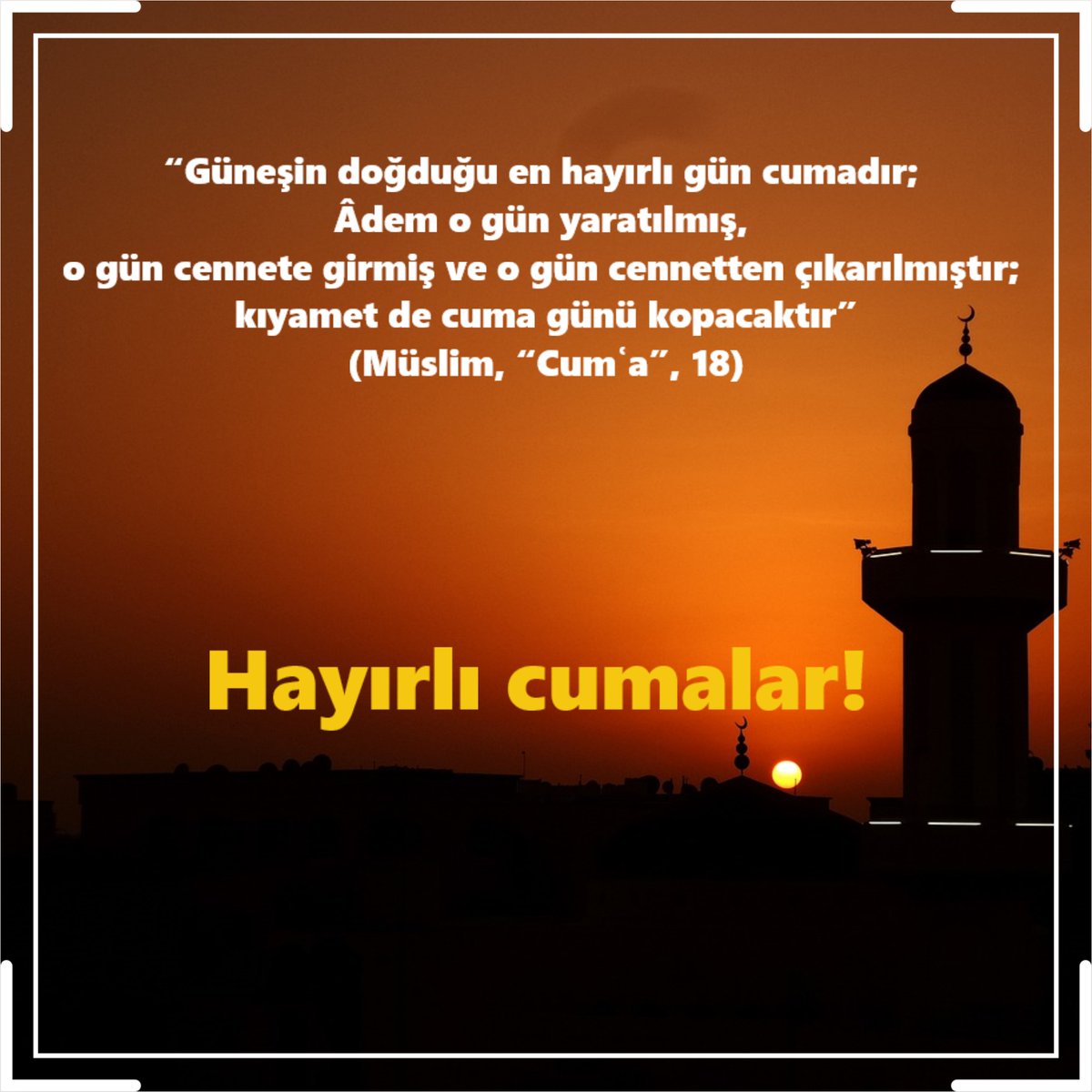 sorucevap's tweet photo. “Güneşin doğduğu en hayırlı gün cumadır; Âdem o gün yaratılmış, o gün cennete girmiş ve o gün cennetten çıkarılmıştır; kıyamet de cuma günü kopacaktır” (Müslim, “Cumʿa”, 18)

Hayırlı cumalar! #sorucevap https://t.co/q4iKMnaTOC