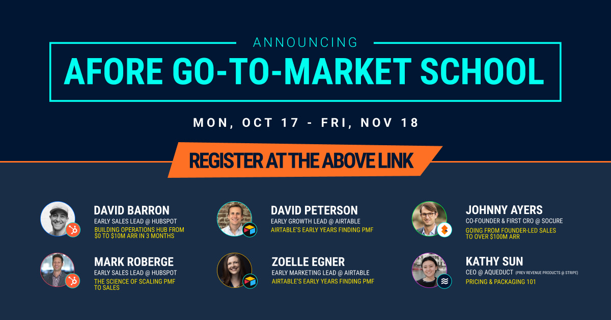 AforeVC's tweet image. Thrilled to launch Afore “Go-To-Market School” - a unique academy helping startups get traction faster.

GTM School will feature exclusive sessions with founders and early employees that have scaled companies today worth  &amp;gt; $30B ⬆️

More info: 👇
afore.vc/gtm-school