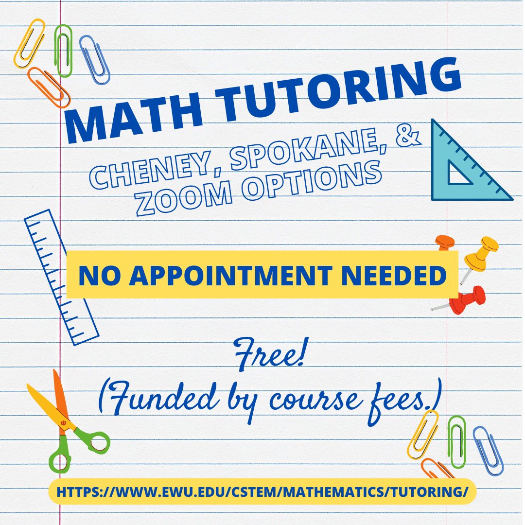 Need help with that math class? The Math Tutoring Lab is staffed by fellow students and has locations in Cheney, Spokane, &amp; via Zoom. Drop in anytime the lab is open. Tutoring help is free. Please ask for help if you need it; the tutors are happy to assist!