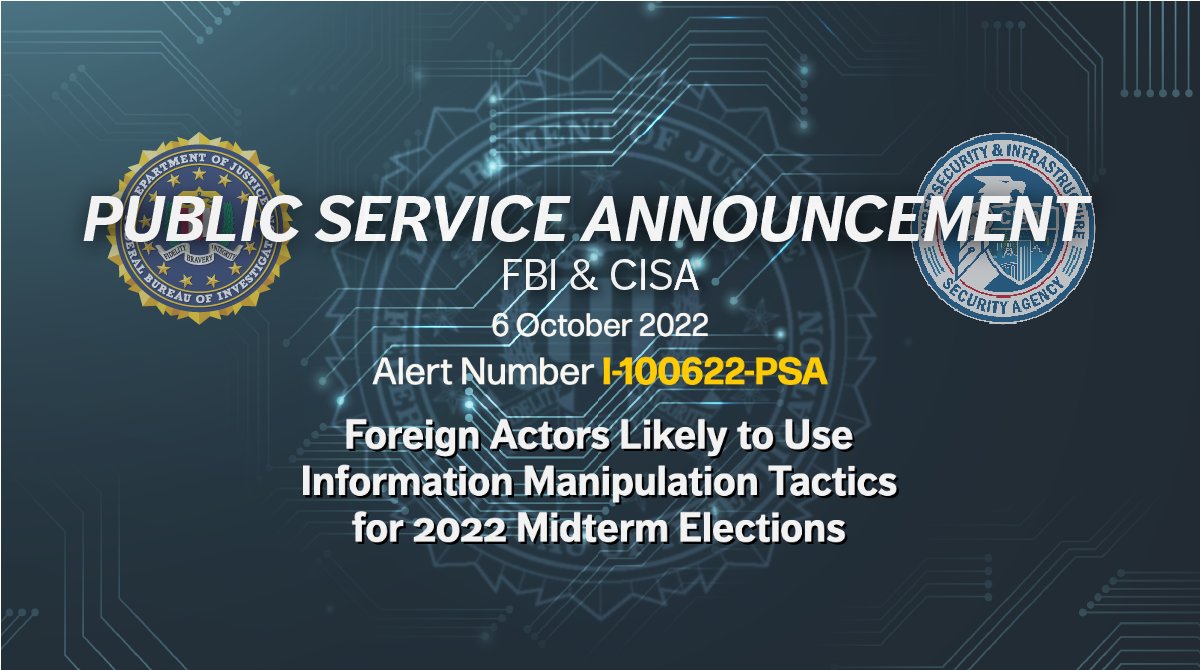FBI's tweet image. The #FBI and @CISAgov warn that cybercriminals and foreign bad actors may use publicly available websites, dark web media channels, spoofed websites, and text messages to spread false or misleading information about the 2022 midterm elections. ic3.gov/Media/PDF/Y202…