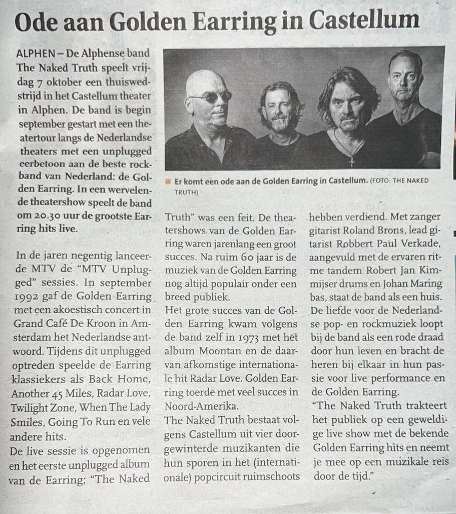 Vrijdag 7 oktober staan wij in een uitverkochte zaal in Alphen aan den Rijn,  de laatste 5 kaarten gaan nu in de verkoop. <a href="/TheaterCastell1/">Theater Castellum</a> <a href="/TNTunplugged/">The Naked Truth</a> #GoldenEarring #Tribute #live #TheaterCastellum #news #AlphenaandenRijn