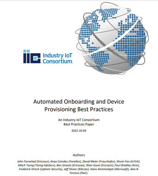 IIConsortium's tweet photo. The new IIC whitepaper, "Automated Onboarding and Device Provisioning Best Practices," provides guidance on the security of device deployment and installation, a necessary part of security-by-design.
https://t.co/uOpL5jscLh https://t.co/LP1fTxociD