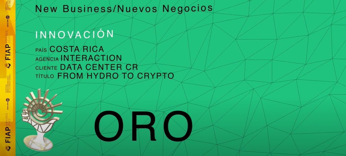 Ganadores de INNOVACIÓN ORO 🥇 #FIAP2022
👉🏻 New Bussiness/ Nuevos negocios

📌País: Costa Rica
📌Agencia: Interaction
📌Cliente: Data Center CR
📌Título: From hydro to crypto