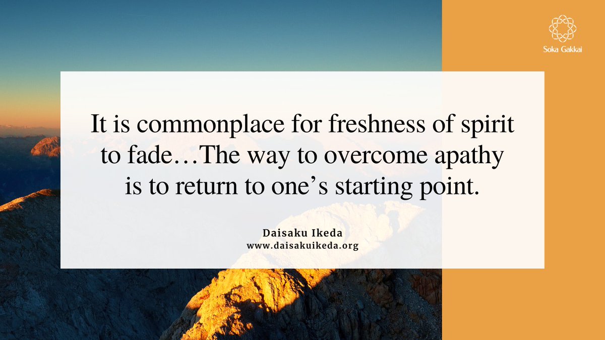 daisakuikeda_of's tweet photo. “With the passage of time, it is commonplace for freshness of spirit to fade and for apathy and inertia to set in. When that happens, new growth and development cease. The way to overcome apathy is to return to one’s starting point.” https://t.co/wMB1OyzaZ2