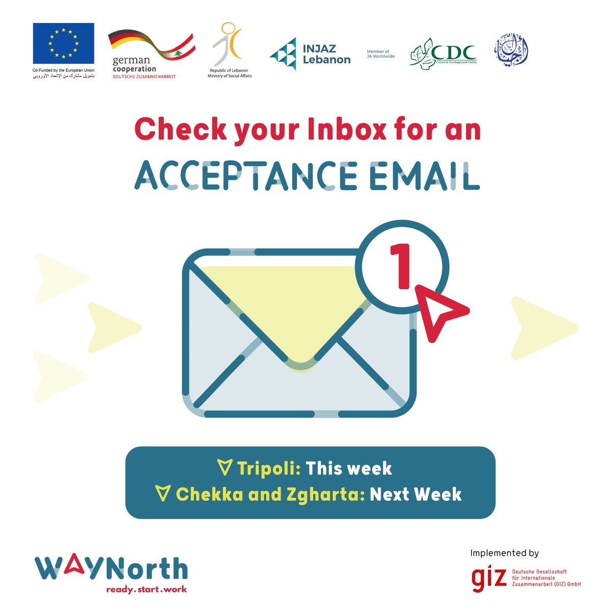 INJAZLebanon's tweet photo. WAYNorth youth, keep your eyes on your inbox this weekend for Tripoli acceptance emails &amp; next week for Chekka &amp; Zgharta!🔹

Ready to become CAREER READY?!

#WAYNorth is part of #UDP_NL, implemented by #GIZ in partnership with #INJAZLebanon &amp; #MoSA. @EUinLebanon #GermanyinLebanon https://t.co/6b05MtKCrB