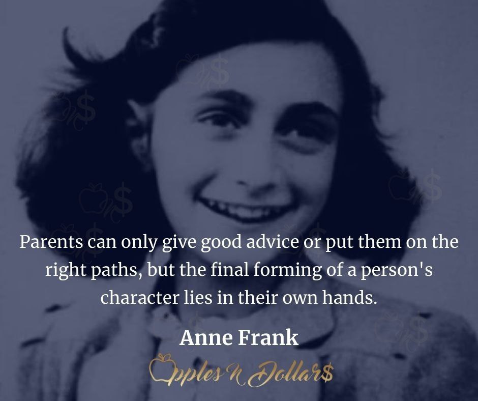 applesndollars's tweet photo. Parents can only give good advice or put them on the right paths, but the final forming of a person's character lies in their own hands. - Anne Frank
Follow Apples N Dollars for exciting content!
#applesndollarsdailymotivation
#annefrank
#parents
#advice
#rightpaths
#character https://t.co/vMGlILV2IN