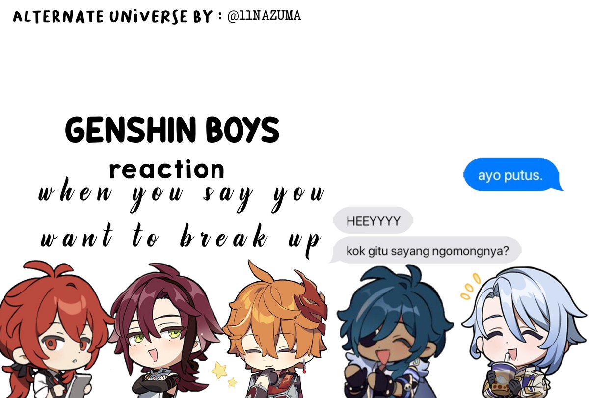 llNAZUMA's tweet photo. genshin boys x fem!reader short au.

—what will happen if you say you wanna break up? https://t.co/ZggOToXjRU
