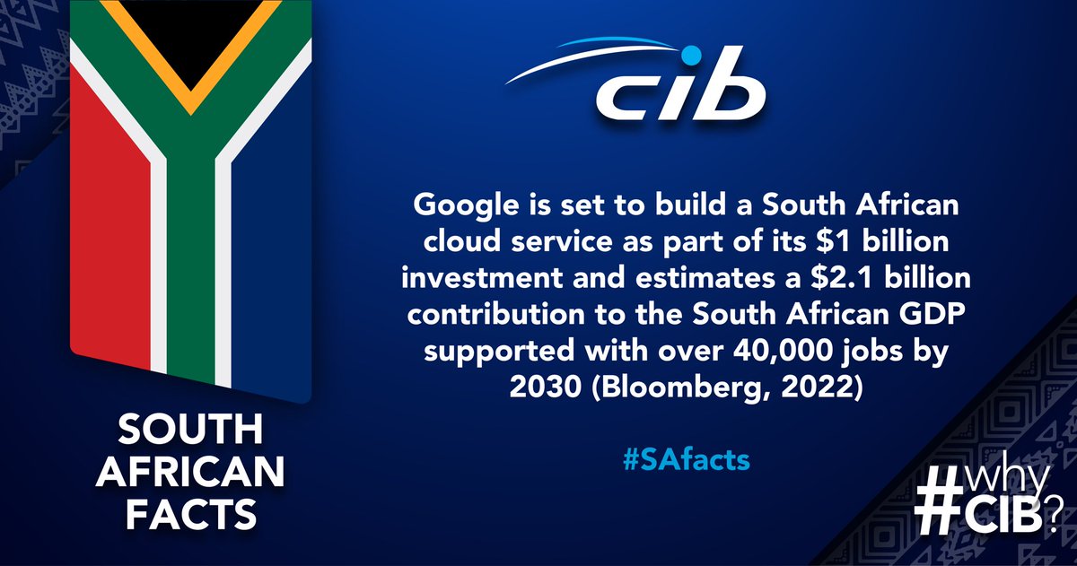 CIB shining a positive light with #SAfacts: Google is set to build a cloud service in SA as part of its $1b investment &amp; estimates a $2.1b contribution to the SA GDP supported with over 40,000 jobs by 2030. #whyCIB 🇿🇦 Find out more: bit.ly/3yiSiIn