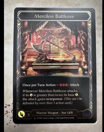FaybleTcginfo's tweet photo. #Dynasty
【Merciless Battleaxe】
一回合一次-三點能量:攻擊
當【Merciless Battleaxe】進行攻擊時,若他的攻擊力高於它兩倍的基礎攻擊力,則此攻擊獲得『overpower』(此攻擊不能被超過一張行動卡阻擋)
攻擊力3 戰士武器-Axe(2H)
#Fayble
#fabtcg
#飛博國際有限公司 https://t.co/4LYXXC6kfT