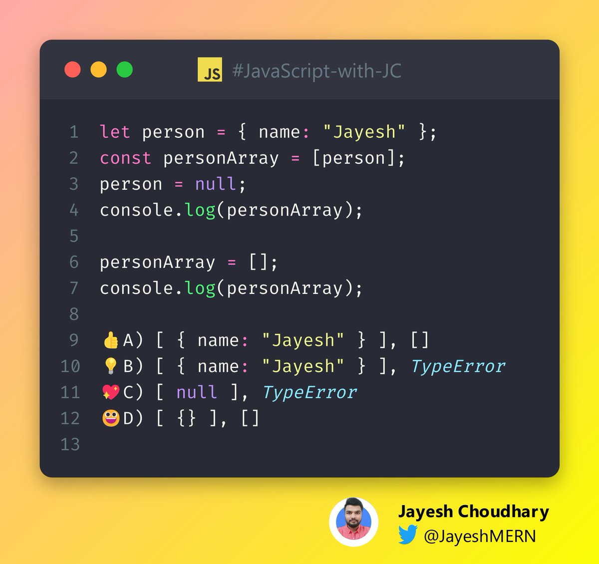 JayeshMERN's tweet image. ๐ก"JavaScript-with-JC" - #javascriptdaily
๐ง Guess the output and Explain why?
Follow @JayeshMERN for more valuable content โค๏ธ
#javascript #developer #community #content
#react #reactjs #Coding #programming #100DaysOfCode #SoftwareEngineering #tech #WebDevelopment