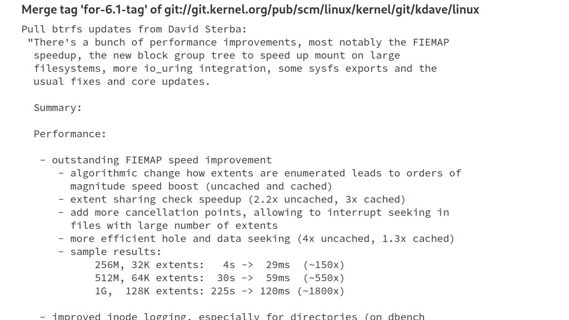 Quite a few nice performance improvements in the main #btrfs merge for #Linux #kernel 6.1: git.kernel.org/torvalds/c/76e…

"[…] support io_uring and buffered writes […] leads to speed improvement in IOPS  (2x), throughput (2.2x), latency (depends, 2x to 150x) […]"