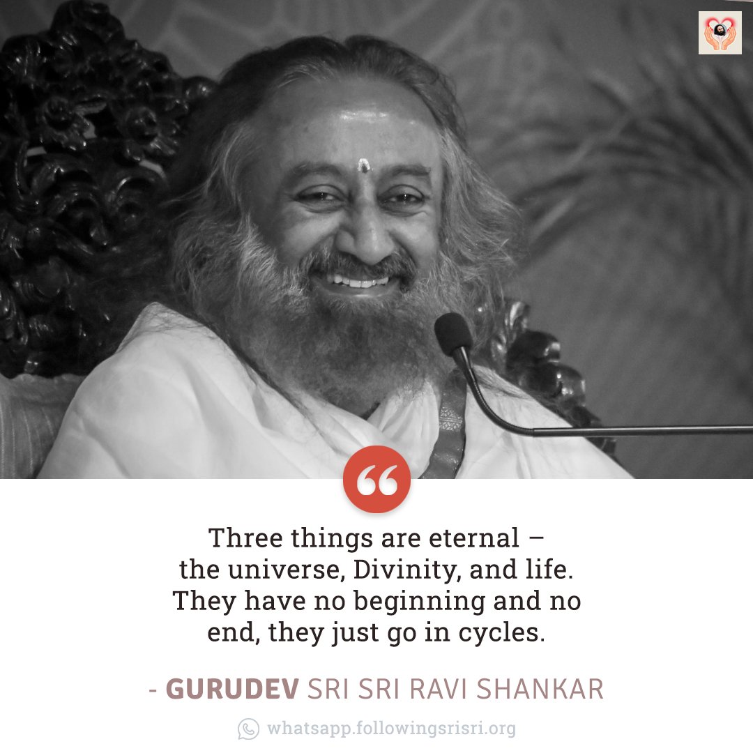 FollowingSriSri's tweet photo. Three things are eternal – the universe,
Divinity, and life. They have no beginning and no end,
they just go in cycles. - Gurudev @SriSri 

#WisdomCookies https://t.co/NIM5HKqIP3