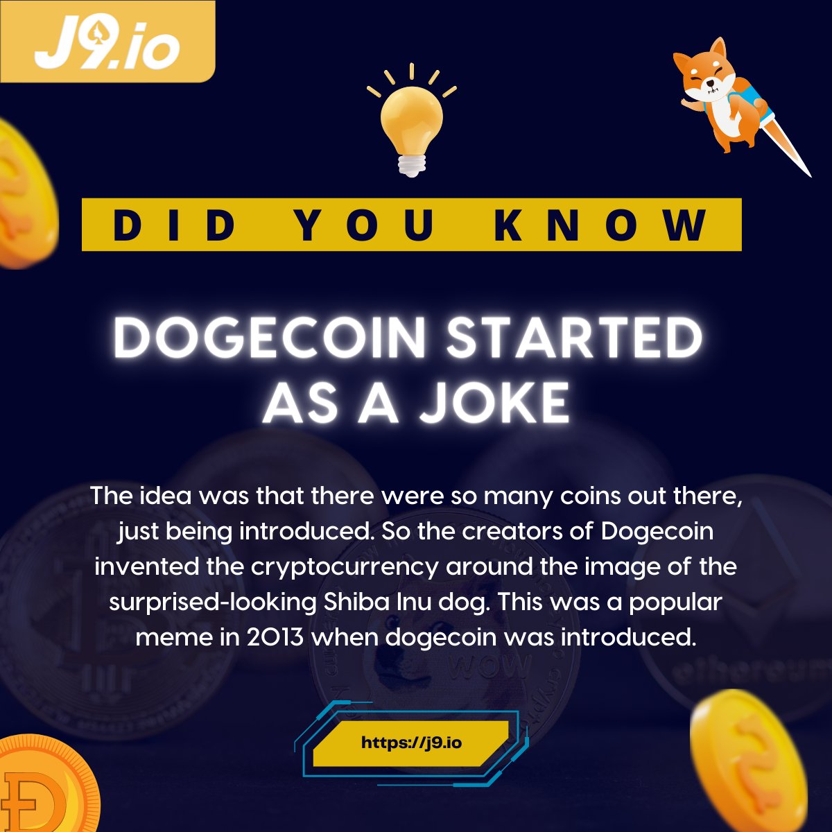 Did you know? Dogecoin started as an internet meme. Currently, it is one of  the leading cryptocurrencies to date. 💰 Invest in crypto at J9 today!  #J9io #J9BC #Crypto #Blockchain #CryptoCurrency