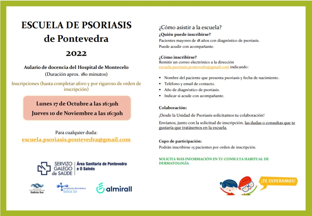 ¡Si tienes psoriasis y te gustaría saber más sobre tu enfermedad y participar en cómo mejorarla, esta es tu oportunidad!! 
Vuelve la escuela de psoriasis para pacientes en Pontevedra. 
Plazas limitadas por orden de inscripción