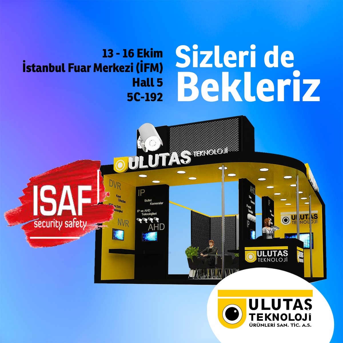 Ulutaş Teknoloji olarak #isaffuari'nda sizlerle birlikte olmaktan mutluluk duyacağız.

#UlutaşTeknoloji

#isaf2022 #imexfuarı #imex2022 #fuar #exhibition #güvenlik #security #istanbulfuarmerkezi #ifm #newocam #wulltech #guvenliksistemleri #cctv #cctvkamera #kameraalarmguvenlik