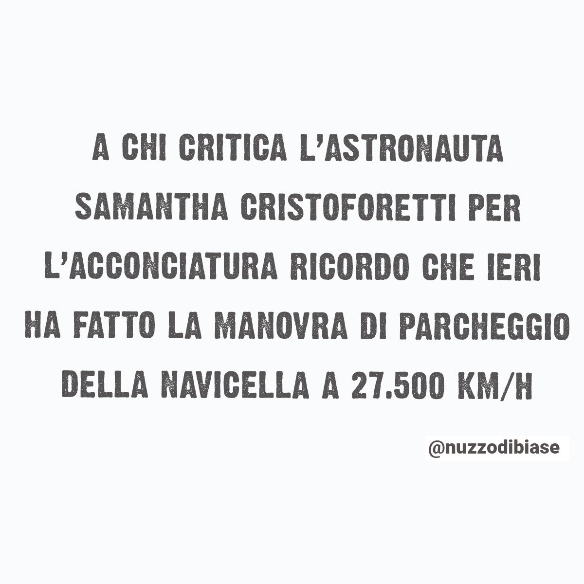 NuzzoDiBiase's tweet photo. Se non lo sapevate, sapevatelo. #buongiorno #samantacristoforetti #nuzzodibiase #numeriuni https://t.co/FREjPLrHzg