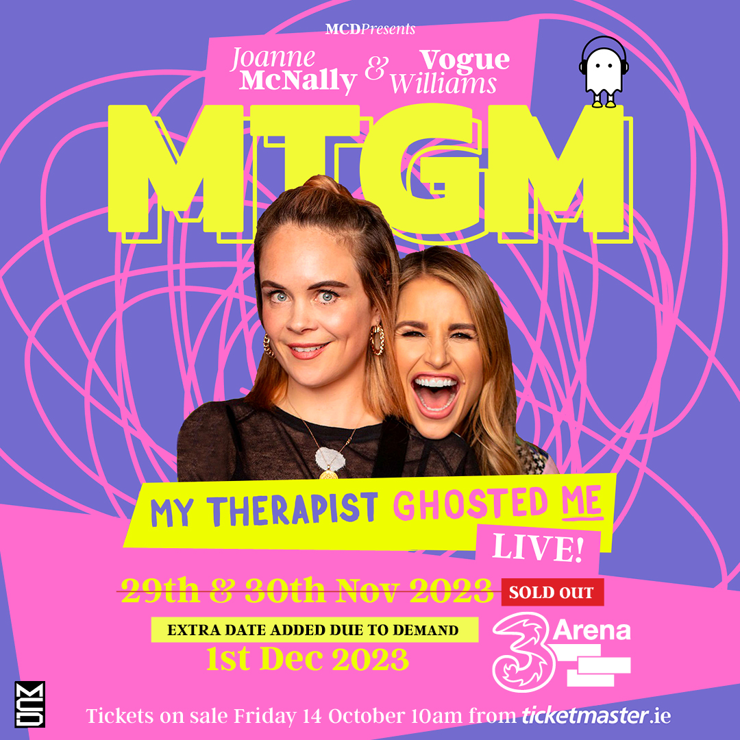 💃 With a sold-out run at The Gaiety Theatre & two sold-out @3ArenaDublin shows in 2023, @VogueWilliams & @JoMcNally have announced an extra 3Arena show for #MyTherapistGhostedMe! 💃 🎟 Presale signup: bit.ly/MTGMPresaleSig… 💫 Tickets on sale next Friday 14th October at 10 am