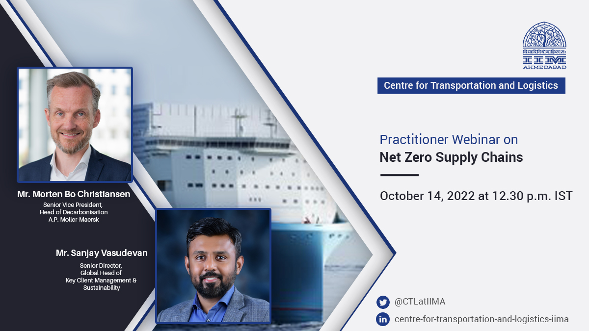 <a href="/CTLatIIMA/">Centre for Transportation and Logistics</a> <a href="/IIMAhmedabad/">IIM Ahmedabad</a> invites you for the practitioner webinar on "Net Zero Supply Chains" by Mr. Morten Bo Christiansen &amp; Mr. Sanjay Vasudevan | A.P. Moller - Maersk on October 14, 2022 at 12:30 pm IST.

For Registration visit: lnkd.in/dXsjSRdg
#webinar #supplychain