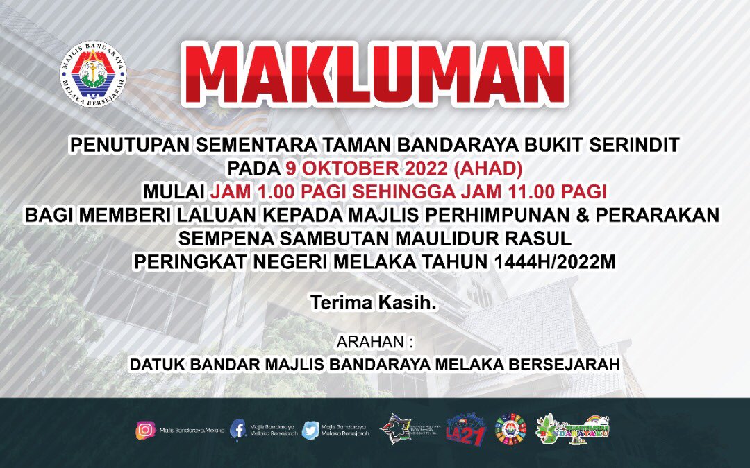 MBMBOfficial's tweet photo. MAKLUMAN 

PENUTUPAN SEMENTARA 
TAMAN BANDARAYA BUKIT SERINDIT
PADA 9 OKTOBER 2022 (AHAD) MULAI JAM 1.00 PAGI SEHINGGA JAM 11.00 PAGI BAGI MEMBERI LALUAN KEPADA MAJLIS PERHIMPUNAN &amp; PERARAKAN SEMPENA SAMBUTAN MAULIDUR RASUL PERINGKAT NEGERI MELAKA TAHUN 1444H/2022 https://t.co/1ksqfuthY2