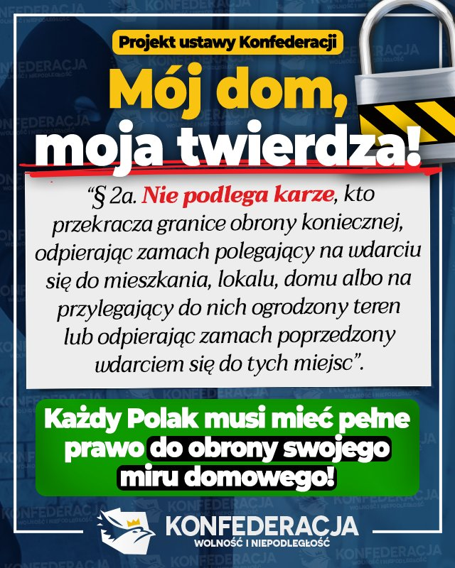 KONFEDERACJA_'s tweet photo. #Konfederacja prezentuje projekt ustawy: MÓJ DOM, MOJA TWIERDZA!
Każdy Polak🇵🇱 musi mieć pełne prawo do obrony swojego miru domowego! Jeśli popierasz naszą inicjatywę, koniecznie udostępnij!
#MojDomMojaTwierdza https://t.co/VgXwdLfkKy