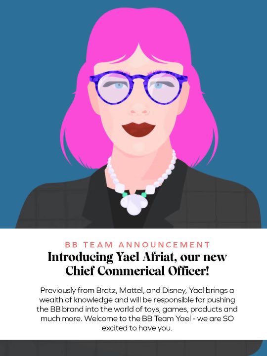 BBs! We’re EXCITED to share that we’ve brought on a Chief Commercial Officer, <a href="/YaelAfriat/">Yael Afriat</a>! Yael comes to BB with experience building brands like Barbie, Disney, Hot Wheels, and Nintendo. 🚀