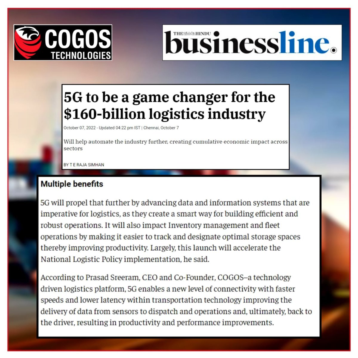cogostech's tweet photo. Read the views of our Co-Founder and CEO, @ThePrasadSDV on how 5G will transform the logistics sector in this story by @terajasimhan on @businessline: https://t.co/J5IGlCGzVE
#ThinkLogisticsThinkCOGOS #COGOS #5G #connectivity #growth #development #logistics #startup #india https://t.co/esm49dyzmd