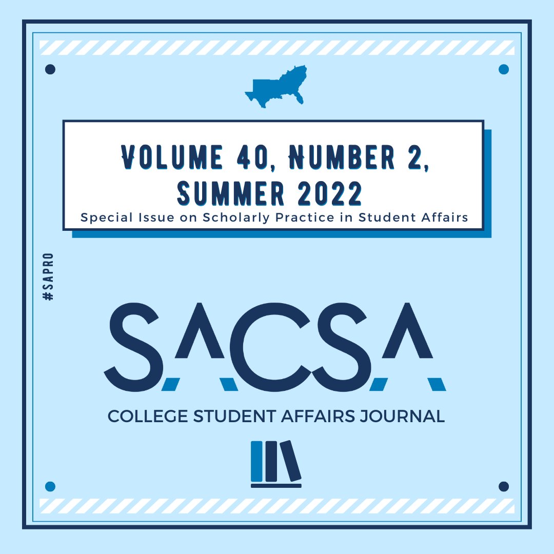 The College Student Affairs Journal is happy to share our 2022 special issue with you!

Volume 40, Number 2 – Special Issue on Scholarly Practice in Student Affairs

muse.jhu.edu/issue/48169