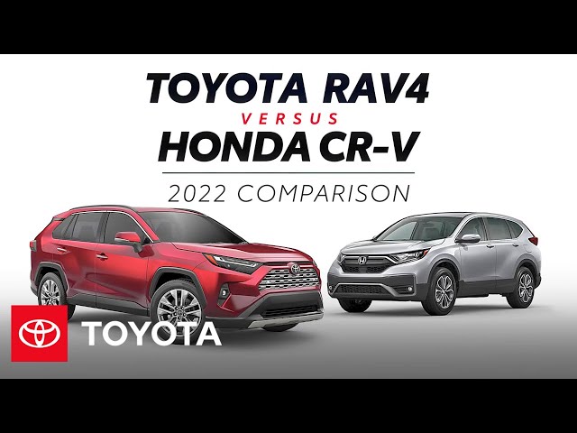 2022 Toyota RAV4 vs. 2022 Honda CR-V | Toyota toyota.us/3egNPz4