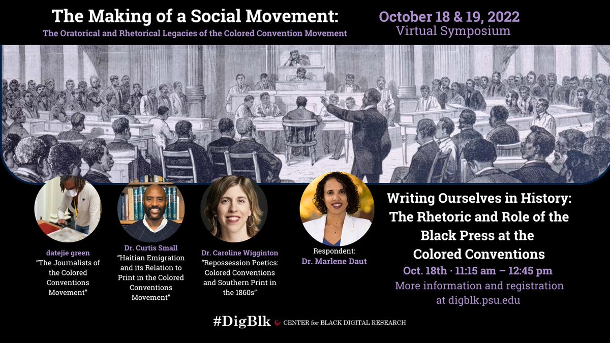 First we have the panel "Writing Ourselves in History: The Rhetoric and Role of the Black Press at the Colored Conventions" on October 18 from 11:15 am - 12:45pm 2/5