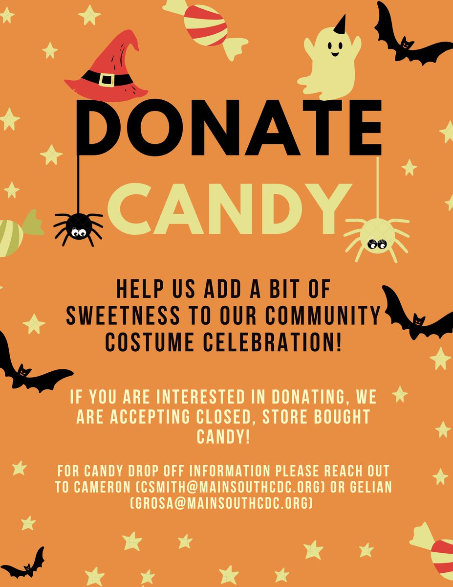 Calling for candy! The MSCDC is hosting a community costume party on October 28th! If you'd like to get involved, we are accepting closed store bought candy donations!  For more information please reach out to Cameron (csmith@mainsouthcdc.org) or Gelian (grosa@mainsouthcdc.org)!