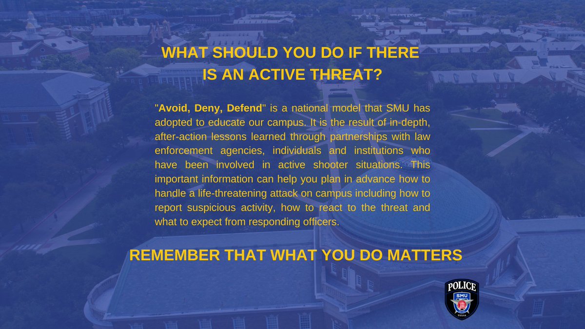 PoliceSMU's tweet photo. An active threat can strike anytime, anywhere, or anyone, and it’s critical that you know how to respond as soon as you become aware of this danger.

WHAT YOU DO MATTERS! #SMUAware #SMU https://t.co/08tQVAuEkQ