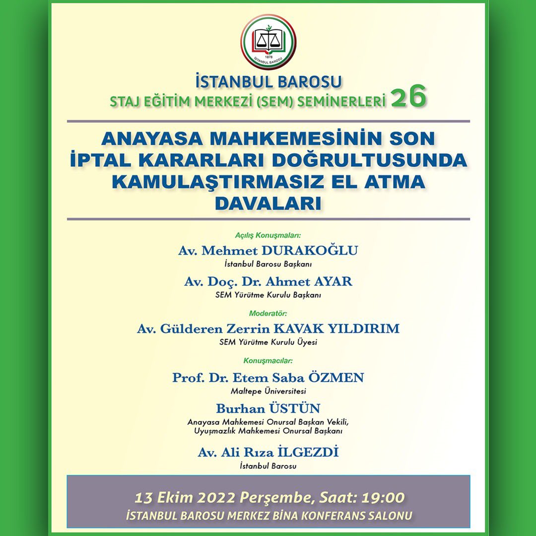 Anayasa Mahkemesinin Son İptal Kararları Doğrultusunda Kamulaştırılmasız El Atma Davaları” konulu etkinliğimiz, 13 Ekim günü İstanbul Barosu Konferans Salonu’nda.