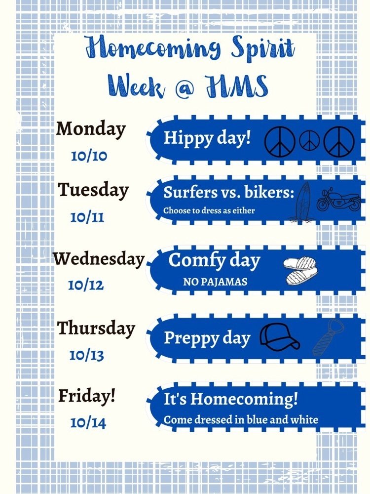 Homecoming is next week. HMS students show your school spirit by dressing up for our spirit days!