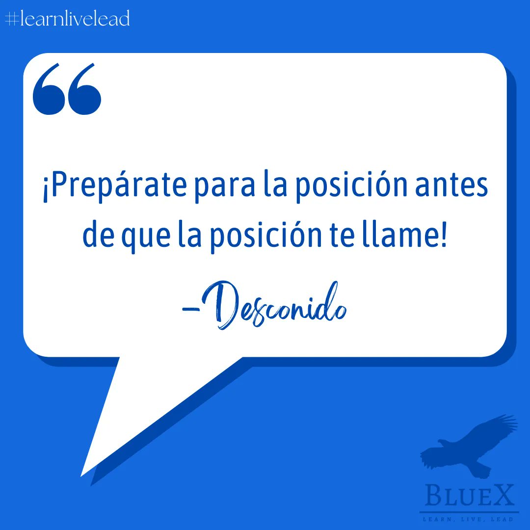 psanchez's tweet photo. ¡Prepárate para la posición antes de que la posición te llame! - Desconocido🦅 
#learnlivelead #successenespañol 
#bluex #bluexsolutions #posicion #preparate #llamado #cita #desconocido #noestarde https://t.co/yvjuboe7Yv
