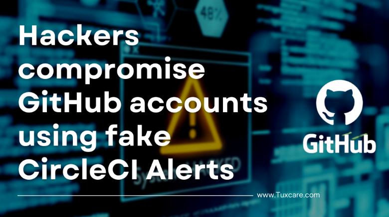 TuxCare_'s tweet photo. #Cybercriminals are compromising #GitHub accounts via a sophisticated #phishing campaign. The malicious messages inform users that their #CircleCI session has expired &amp; that they must immediately log in.

Read More: https://t.co/QhJRWBdsu1

#Cybersecurity #Ransomware #Malware https://t.co/QI5lss5Jo7