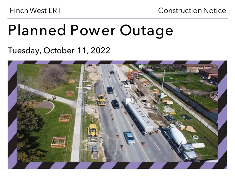 LOCATION: FINCH AVENUE WEST: 2430

TIMING

 - Tuesday,October 11, 2022
 - 4 hours
 - Work hours from6:00 a.m. to 10:00 a.m.

IMPACT

 - Temporary power outage at above location as work crews switch services to the new infrastructure

DETAILED

emeryvillagebia.ca/planned-power-…