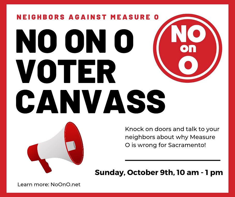 SUNDAY! 

Join us as we knock on doors and let #Sacramento residents know about why Measure O is bad for us all.

Sign up here! mobilize.us/noono/event/52…