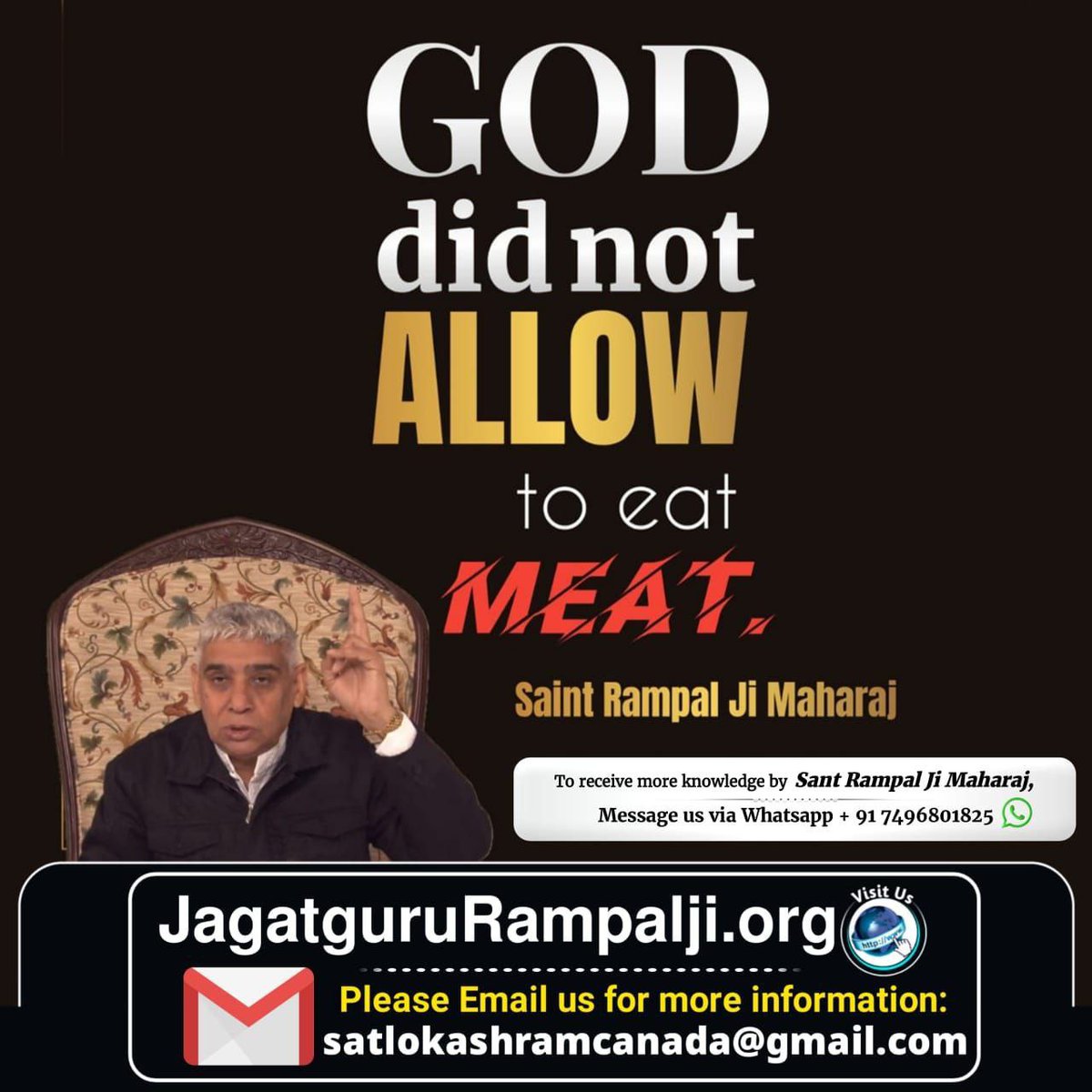 Thanksgiving
Supreme God has forbidden to eat meat.
You kill God's beings for your own interests. When your account will be called for in the court of God, then no one can save you.

#SaintRampalJi