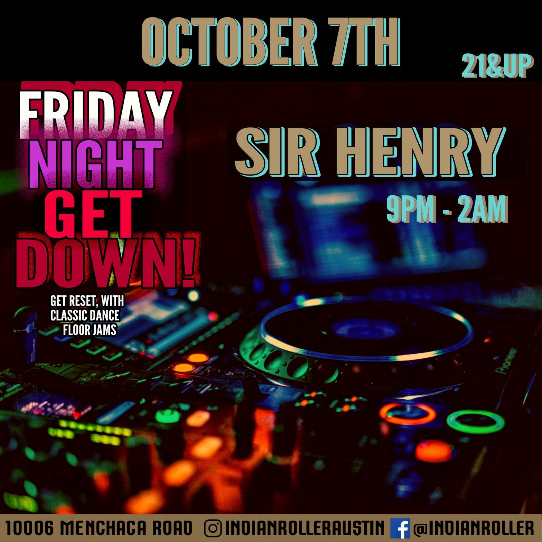 Come on out Friday October 7th and get your weekend started off right with our Friday Night Get Down at Indian Roller! We have Sir Henry on deck this week spinning all the tunes for you to move to! Free Event! 9pm! #southaustin