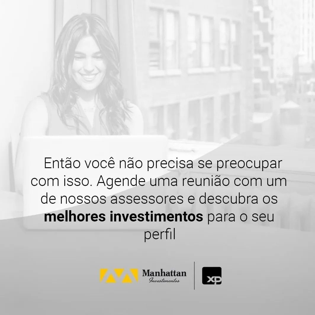 Tenha uma Assessoria especializada em Investimentos, conte com nossa equipe de Assessores da Manhattan Private de Sorocaba, abra sua conta na XP a maior corretora da América Latina
cadastro.xpi.com.br/mobile/step/1?…

Dúvidas entre em contato pelo Chat