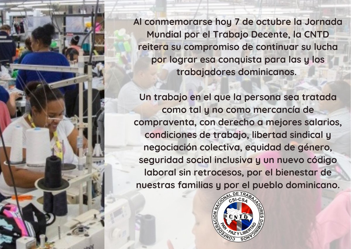 CNTDrd's tweet photo. Al conmemorarse hoy 7 de octubre la #JornadaMundialporelTrabajoDecente, la CNTD reitera su compromiso de continuar su lucha por lograr esa conquista para las y los trabajadores dominicanos. https://t.co/UZ9UYKUxER