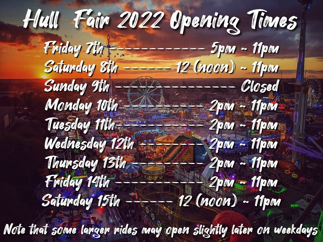 Here are you opening times for the week ahead, whether youre going for thrills, food, or to simply enjoy that atmosphere, have a fun, safe memory-filled Hull Fair 2022