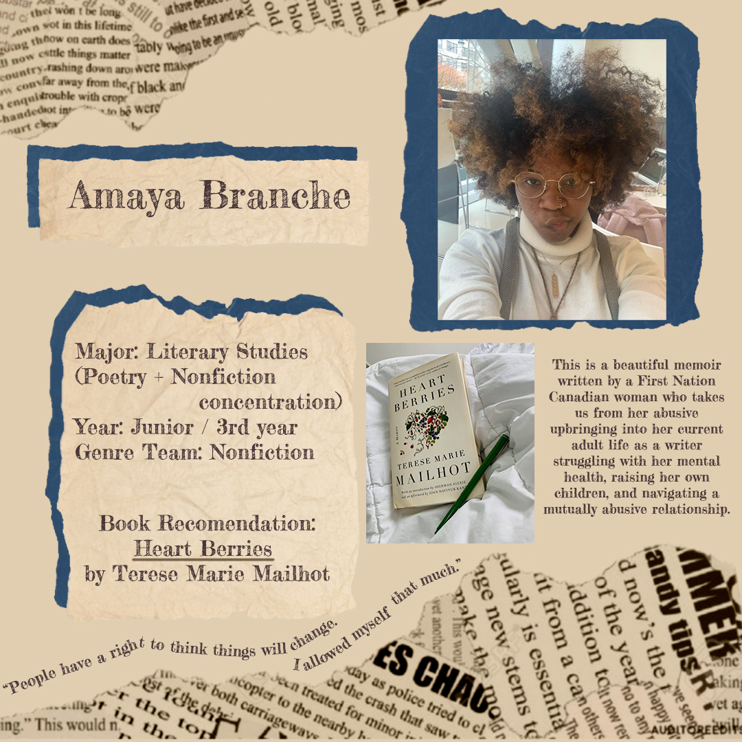 Today's featured 11 1/2 staff member is Amaya Branche  and their contribution to our reading list is Heart Berries by Terese Marie Mailhot.