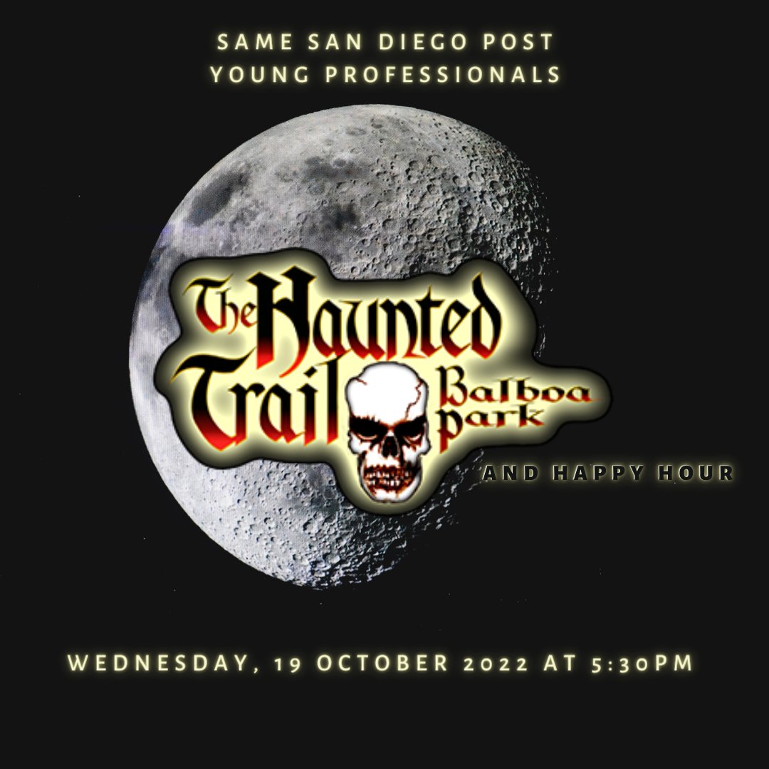 Join the San Diego Post Young Professionals on October 19th for a night out at Balboa Park! We will meet up for happy hour beverages at Corner Drafthouse in Banker's Hill at 5:30pm, then head over to the Haunted Trail. 
Click the link below to register.
linktr.ee/SAMESDPost