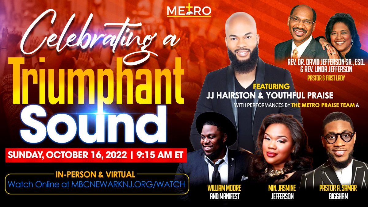 Join us for “Celebrating a Triumphant Sound”  Sunday, October 16 at 9:15 AM | In-person &amp; virtual

Featuring JJ Harrison &amp; Youthful Praise with Performances by The Metro Praise Team, William Moore, and Manifest, Min. Jasmine Jefferson &amp; Pastor A. Samar Biggham

<a href="/mbcnewarknj/">Metropolitan Baptist Church</a>