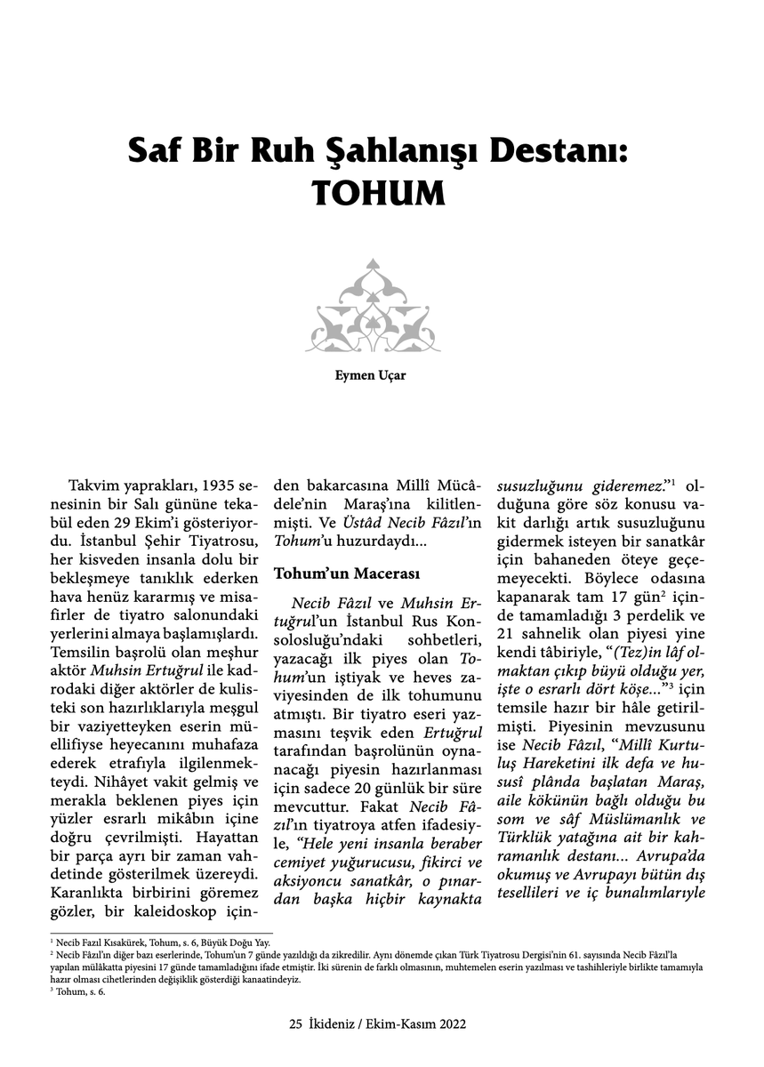 Eymen Uçar <a href="/EymenUar/">Eymen UÇAR</a>  İkideniz'in 2. seferinde Saf Bir Ruh Şahlanışı Destanı: Tohum'u yazdı: "Nihâyet vakit gelmiş ve merakla beklenen piyes için yüzler esrarlı mikâbın içine doğru çevrilmişti." İkideniz'i temin bağlantısı: koklerkitap.com/marka/ikideniz…