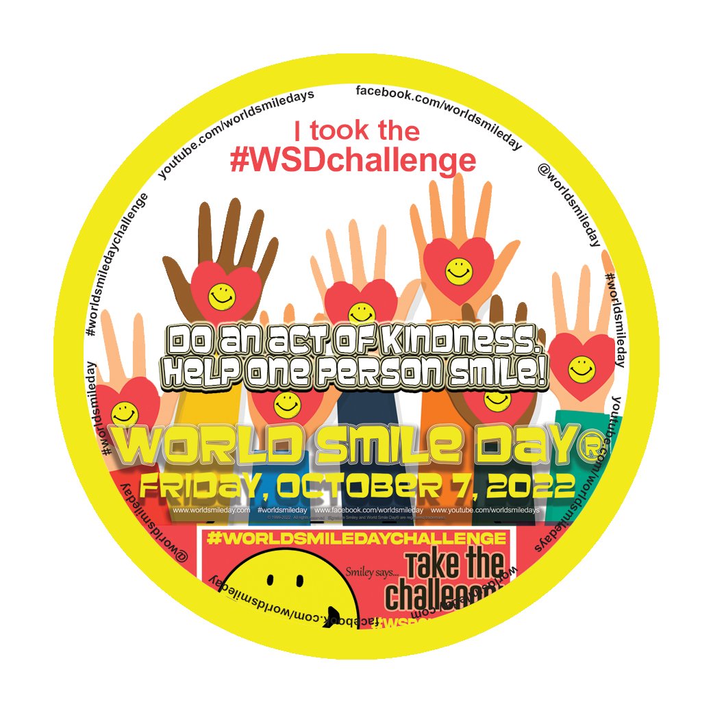 #WorldSmileDay 2022 is half over with billions of kind acts completed yet billions more to go. Are yours done? Well?  #worldsmiledaychallenge @worldsmileday