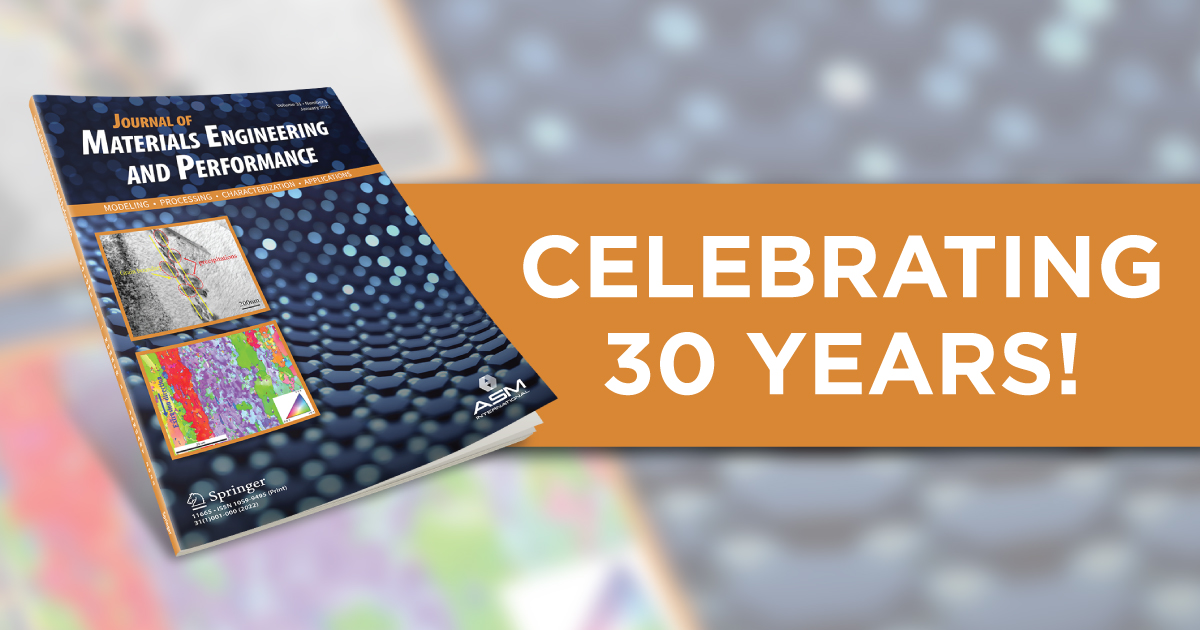 ASMInternatnl's tweet photo. The Journal of Materials Engineering and Performance celebrates its 30th anniversary this year! To recognize this milestone selected papers are free access now through the end of October, please click here to read them.  https://t.co/sn5Te7oiQ5
#ASMJournals #JMEP #freeaccess https://t.co/6HQXlXbwAJ